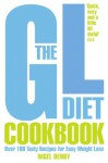 The GL Diet Cookbook: Over 150 tasty recipes for easy weight loss - Nigel Denby, Tina Michelucci, Deborah Pyner