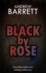 Black by Rose - Andrew Barrett