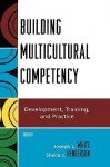 Building Multicultural Competency: Development, Training, and Practice - Joseph L. White