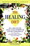 The Healing Diet: How to Reduce Your Risk and Live a Longer and Healthier Life If You Have A.. - Artemis P. Simopoulos, Victor Herbert