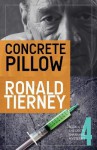 Concrete Pillow: Book 4 of the Deets Shanahan Mysteries - Ronald Tierney