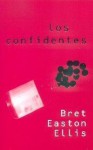 Los Confidentes - Bret Easton Ellis