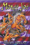 Mokee Joe: Mutant Resurrection - Peter J. Murray