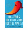 [(Mastering the Australian Housing Market )] [Author: LINDEMAN] [Mar-2011] - LINDEMAN