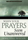 When Your Prayers Seem Unanswered - S. Michael Wilcox