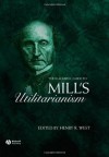 The Blackwell Guide to Mill's Utilitarianism - Henry West