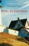 Perto da Felicidade - Richard Yates