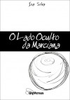 O Lado Oculto da Marciana - Isa Silva