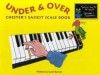 Under & Over - Chester'S Easiest Scale Book - Carol Barratt