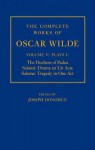 The Complete Works of Oscar Wilde: Volume V, Plays I: The Duchess of Padua/Salome: Drame En Un Acte/Salome: Tragedy in One Act - Joseph Donohue, Ian Small