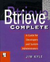 Btrieve Complete: A Guide for Developers and System Administrators - Jim Kyle