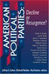 American Political Parties: Decline Or Resurgence? - Jeffrey E. Cohen, Paul Kantor