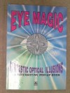 Eye Magic: Fantastic Optical Illusions: An Interactive Pop Up Book - Martin Cruz Smith, Sarah Hewetson