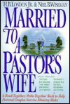 Married to a Pastor's Wife: Strengthening Marriage Partnerships in Ministry Families - H.B. London Jr., Neil B. Wiseman