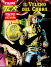Maxi Tex n. 10: Il veleno del cobra - Claudio Nizzi, Guglielmo Letteri, Claudio Villa, Raffaele Della Monica