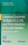 Common Corporate Tax Base (Cc(c)Tb) and Determination of Taxable Income: An International Comparison - Christoph Spengel, York Z. Llkau