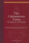 The Cakrasamvara Tantra (The Discourse of Sri Heruka): Editions of the Sanskrit and Tibetan Texts - David B. Gray