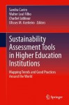 Sustainability Assessment Tools in Higher Education Institutions: Mapping Trends and Good Practices Around the World - Sandra Caeiro, Walter Leal Filho, Charbel Jabbour, Ulisses M. Azeiteiro