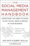 The Social Media Management Handbook: Everything You Need To Know To Get Social Media Working In Your Business - Nick Smith, Robert Wollan, Catherine Zhou