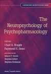 The Neuropsychology of Psychopharmacology - Chad Noggle, Raymond Dean, Simon Crowe