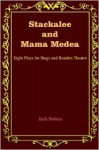 Stackalee and Mama Medea: Eight Plays for Stage and Readers Theatre - Jack Stokes