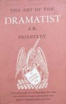 The art of the dramatist - J.B. Priestley