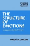 The Structure of Emotions: Investigations in Cognitive Philosophy - Robert M. Gordon