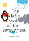 The Little Book Of The Environment - Christine Coirault