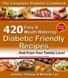 Diabetic Cookbook - 420 Easy and Mouth Watering Diabetic Friendly Recipes that Even Your Family Love (Diabetic Cookbook Series) - Jennifer Thomas, Michelle Lee