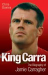 Jamie Carragher: King Carra - Chris Davies