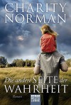 Die andere Seite der Wahrheit: Roman (Allgemeine Reihe. Bastei Lübbe Taschenbücher) - Charity Norman, Sylvia Strasser