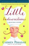 By Carmen Posadas Little Indiscretions: A Delectable Mystery (1st First Edition) [Paperback] - Carmen Posadas