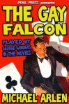 The Gay Falcon [Illustrated] - Michael Arlen