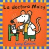 La Doctora Maisy (Doctor Maisy) - Lucy Cousins, Ernestina Loyo