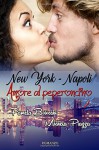 New York-Napoli, Amore al peperoncino (Italian Edition) - Pamela Boiocchi, Michela Piazza