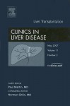 Clinics in Liver Disease, Volume 11: Liver Transplantation, Number 2 - Paul Martin