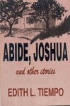 Abide, Joshua and Other Stories - Edith L. Tiempo