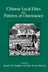 Chinese Local Elites and Patterns of Dominance - Joseph W. Esherick