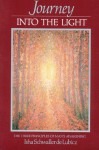 Journey into the Light: The Three Principles of Man's Awakening - Isha Schwaller de Lubicz