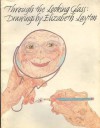 Through the Looking Glass: Drawings by Elizabeth Layton - Elizabeth Layton