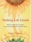 Nothing Left Unsaid: Words to Help You and Your Loved Ones Through the Hardest Times - Carol Orsborn