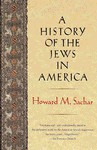 A History of the Jews in America - Howard M. Sachar