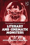 The Ashgate Encyclopedia of Literary and Cinematic Monsters - Jeffrey Andrew Weinstock