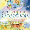 Colorful Creation - Lucy Moore, Honor Ayres