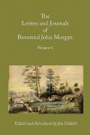 Letters and Journals of Reverend John Morgan, Missionary at Otawhao, 1833-1865, Volume 1 - Jan Pilditch