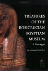 Treasures of the Rosicrucian Egyptian Museum: A Catalogue - Lisa Schwappach-Shirriff, Richard W. Majka, Robin M. Thompson