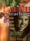 Faith Teaching - Steve Wamberg, H. Norman Wright