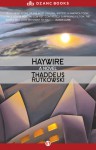 Haywire: A Novel - Thaddeus Rutkowski