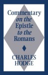 Commentary on the Epistle to the Romans - Charles Hodge