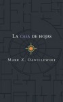 La casa de hojas - Mark Z. Danielewski